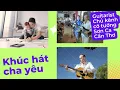 Download Lagu Khúc hát cha yêu - Guitarist chủ kênh Cờ tướng Sơn Ca Cần Thơ.