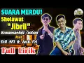 Download Lagu MERDU SEKALI‼️Sholawat Jibril + Full Lirik | Ronansaefull Goban feat Eril SPI \u0026 Jaka