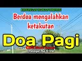 Renungan pagi - Berdoa mengalahkan ketakutan