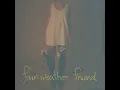 Fair-Weather Friend - edith