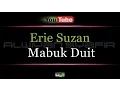 Download Lagu Karaoke Erie Suzan - Mabuk Duit x