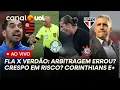 Lagu FLAMENGO X PALMEIRAS: ARBITRAGEM ERROU? ANDREAS PEREIRA DEVENDO? CRESPO EM RISCO NO SÃO PAULO? E+