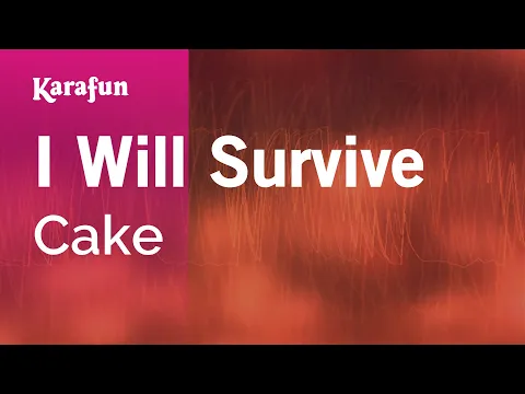 Download MP3 I Will Survive - Cake | Karaoke Version | KaraFun