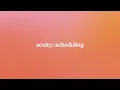 Acuity Scheduling How it Works