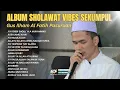 Download Lagu Album Sholawat Vibes Sekumpul - Gus Ilham Al Fatih Pasuruan 