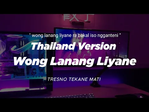 Download MP3 DJ WONG LANANG LIYANE RA BAKAL ISO NGGANTENI THAILAND STYLE | Tresno tekane mati | VIRAL TIKTOK