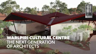 LIDA 2025 Student Winner Walpiri Cultural Centre The Next Generation of Architects