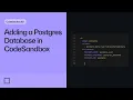 Adding a Postgres Database in CodeSandbox CodeSandbox 101
