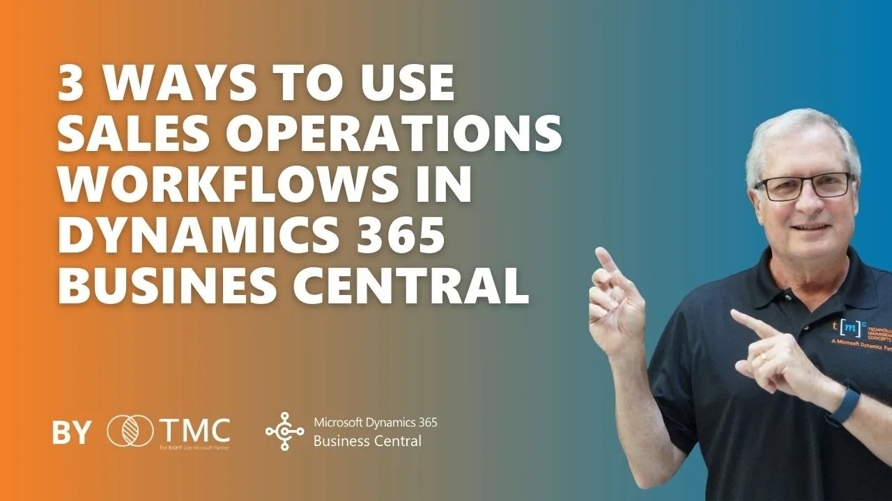3 Ways to Use Sales Operations Workflows in Dynamics 365 Busines Central