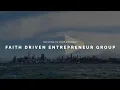 Welcome to the Faith Driven Entrepreneur Series