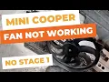 Mini fan not working no stage 1 fan mini cooper