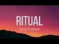David Kushner - Ritual (Lyrics)