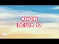 Download Lagu ANGIN – DEWA 19 │ LIRIK