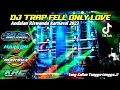 Download Lagu DJ Fell Only love Versi Trap Bass Gluduk Andalan Riswanda Viral | Jalpa Discjoky