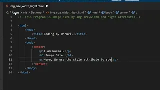 This Program is defined a image size using img src width and hight attributes by HTML with CSS code