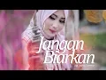 Download Lagu Atikah Edelweis - Jangan Biarkan