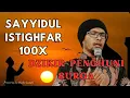 Download Lagu HIDUPMU BERAT? RAHASIA ISTIGHFAR PENGHAPUS DOSA DAN PEMBUKA REZEKI - SAYYIDUL ISTIGHFAR 100X