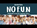 Download Lagu [LYRICS/가사] SEVENTEEN (세븐틴) - NO F.U.N [Love \u0026 Letter Repackage Album]
