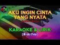 Download Lagu AKU INGIN CINTA YANG NYATA|Cipt.Rinto Harahap|KARAOKE \u0026 LIRIK(B/Pria)