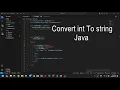 Java Program to convert int to String using Visual Studio Code Integer toString method