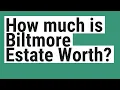 How much is Biltmore Estate Worth