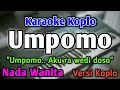 UMPOMO - KARAOKE || NADA WANITA CEWEK || Versi Koplo || Arya Satria