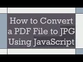 How to Convert a PDF File to JPG Using JavaScript