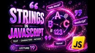 JavaScript Strings Tutorial 2026 String Properties Methods Explained Lecture 19