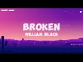 Lagu William Black - Broken (lyrics video)