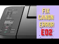 How to Fix Canon Error E02