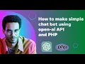 How To Make A Simple AI Bot Using Open-ai API And PHP - New Toutorial