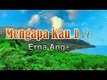 Mengapa Kau Dusta - Erna Angelia (lirik Lagu) | Lagu Indonesia  ~ maafkan sayang sudah terlanjur