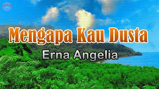Download Mengapa Kau Dusta - Erna Angelia (lirik Lagu) | Lagu Indonesia  ~ maafkan sayang sudah terlanjur MP3