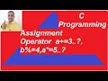 C-Programming Assignment Operator In Easy-way In English