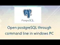 Open postgreSQL through command prompt in windows PC
