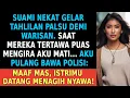 Lagu Setelah aku 'tewas', suami gelar tahlilan. Saat aku pulang bawa polisi...
