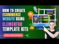 How to Create eCommerce Website Using Elementor Template Kits Step-by-Step 2026