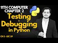 Testing and Debugging in Python 11th Computer - Ch 2