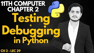 Testing and Debugging in Python 11th Computer - Ch 2