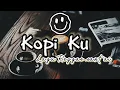 Lagu Kopi Ku - The Crossing and W.Z.P.O.G
