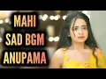 Download Lagu Mahi - SAD BGM | Anupama | BGM From Episode 1746