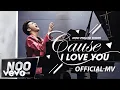 Download Lagu Noo Phước Thịnh - Cause I Love You (Official Music Video)