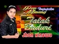 Download Lagu Jhon Kinawa - Talak Baduri | Pop Minang Terlaris Terpopuler