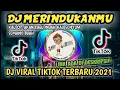 Lagu Dj Merindukanmu - Kau Ciptakan Lagu Indah Kau senyum semanis Buah - Dj Slow Tiktok 2021 Full Bass