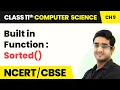 Built in Function Sorted - Lists Class 11 NCERT Computer Science Chapter 9 CBSE 2024-25