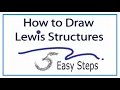 How to Draw Lewis Structures Five Easy Steps
