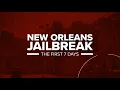 New Orleans Jailbreak The First 7 Days