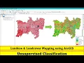 Unsupervised Classification LULC Mapping in ArcGIS