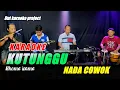 Download Lagu KUTUNGGU KARAOKE NADA COWOK NOER HALIMAH VERSI KOPLO