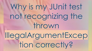 Why is my JUnit test not recognizing the thrown IllegalArgumentException correctly